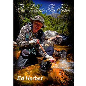 The Delicate Fly Fisher by Ed Hebst